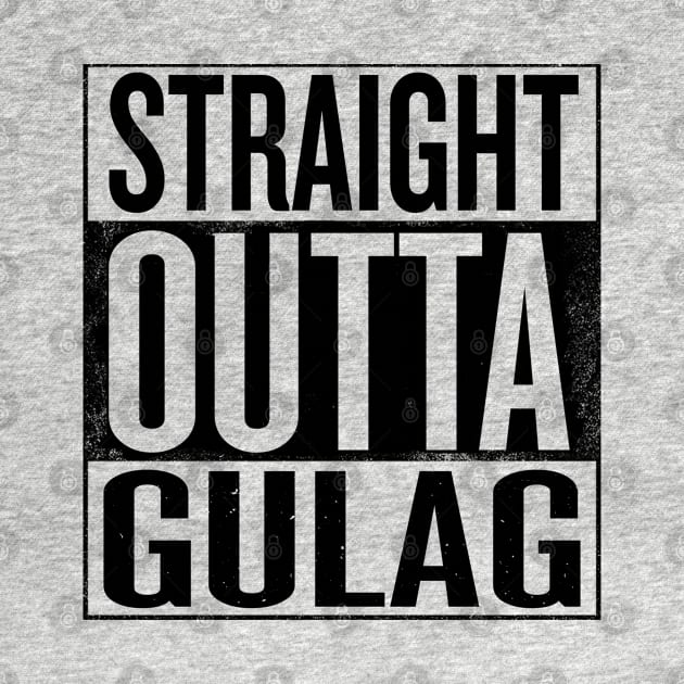 Straight outta Gulag - Black Prison Gift by Shirtbubble